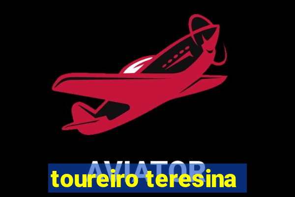 toureiro teresina